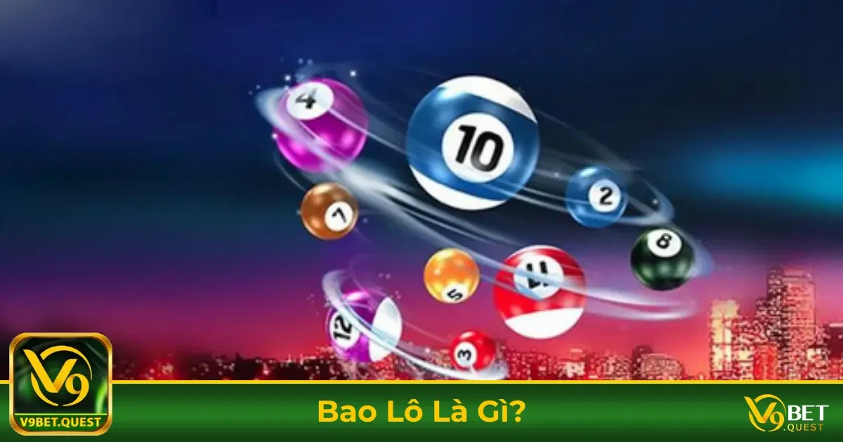 Bao lô là gì? Cách đánh bao lô trúng đậm từ nhà cái V9BET 1 Định Nghĩa Bao Lô & Cách Đọc Kết Quả Trúng Thưởng