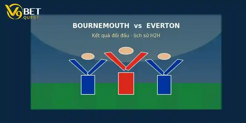 Soi kèo Bournemouth vs Everton, 21h00 ngày 29/8 2 Lịch sử đối đầu Bournemouth vs Everton