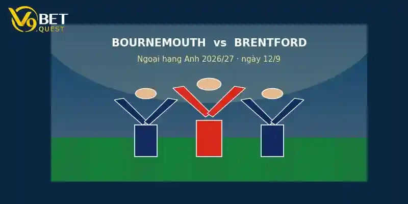Soi kèo Bournemouth vs Brentford ngày 12/9