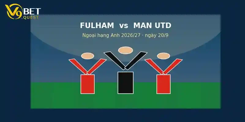 Soi kèo Fulham vs Man Utd 1 Soi kèo Fulham vs Man Utd ngày 20/9